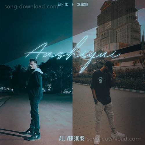Aashiqui (All Versions) searnix MP3 Download